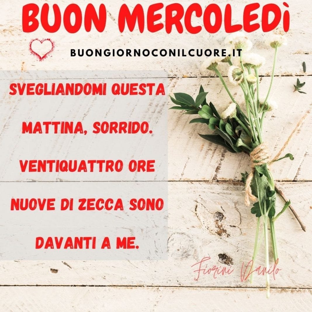 Buon Mercoledì 25 Agosto 2021 Frasi immagini nuove del buongiorno