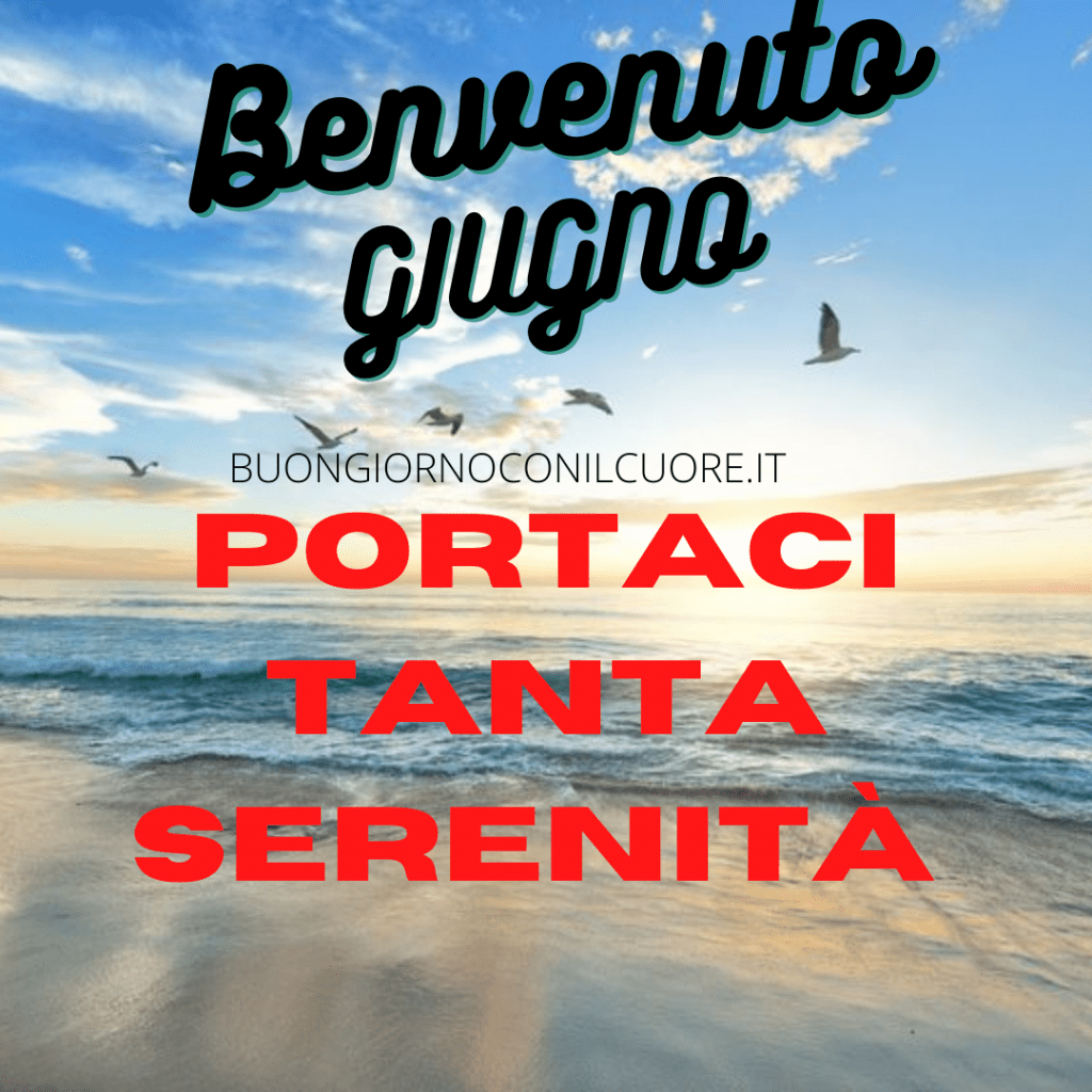 Benvenuto Giugno immagini nuove 