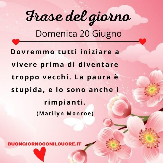 Frase del giorno Domenica 20 Giugno 2021 La frase di oggi