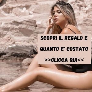 ECCO IL REGALO COSTOSISSIMO DI WANDA NARA 200MILA EURO