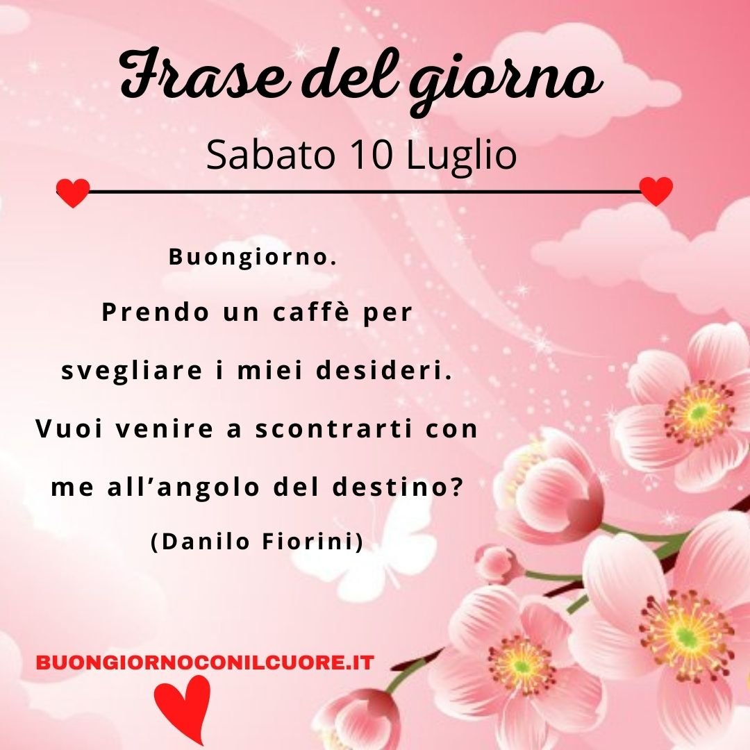 frase del giorno oggi sabato 10 luglio 2021