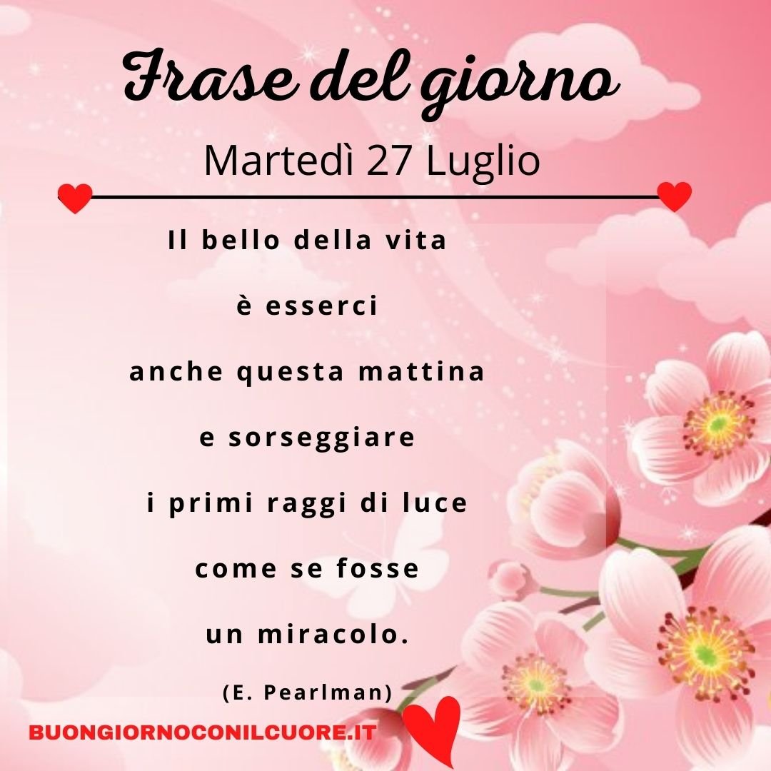 frase del giorno oggi e domani martedì 27 Luglio