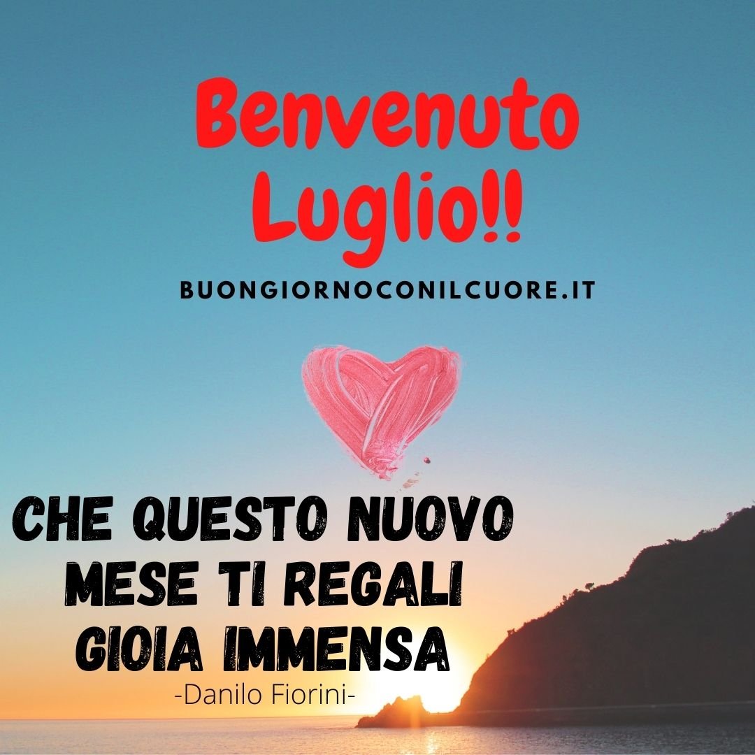 benvenuto luglio frasi e immagini