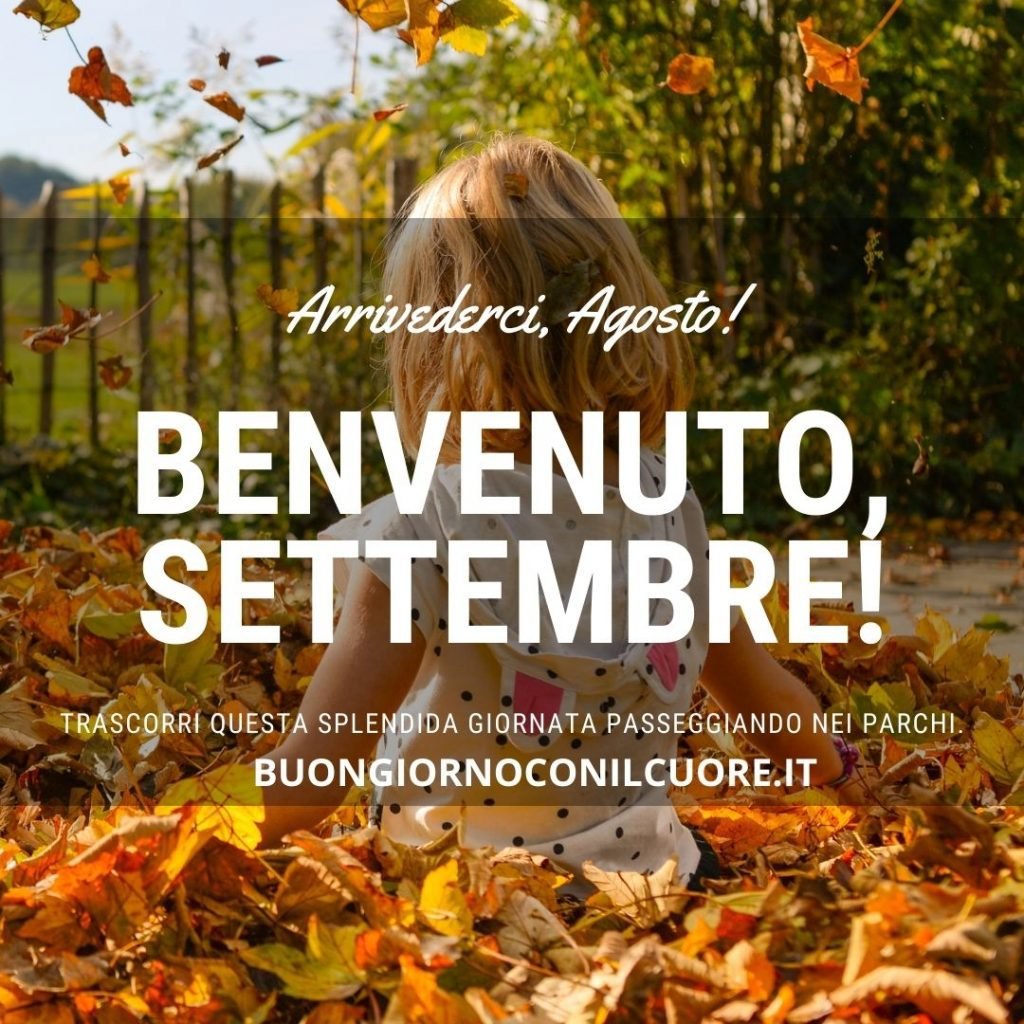 FRASI E IMMAGINI NUOVE ARRIVEDERCI AGOSTO BENVENUTO SETTEMBRE
