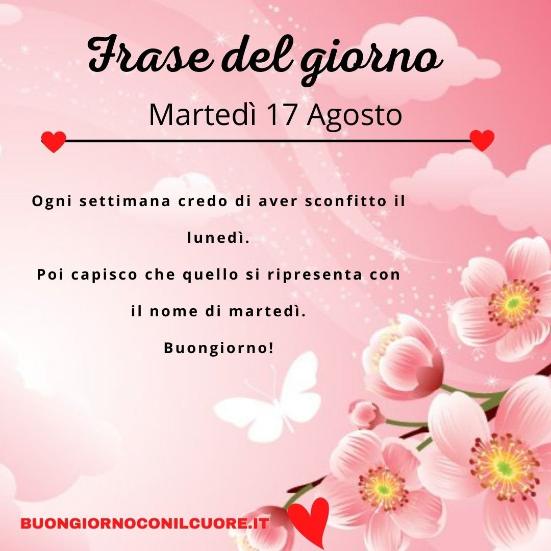 frase oggi domani martedì 17 agosto