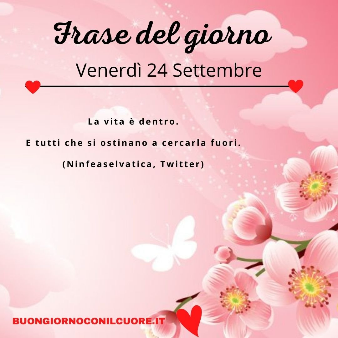 frase del giorno oggi domani venerdì 24 settembre