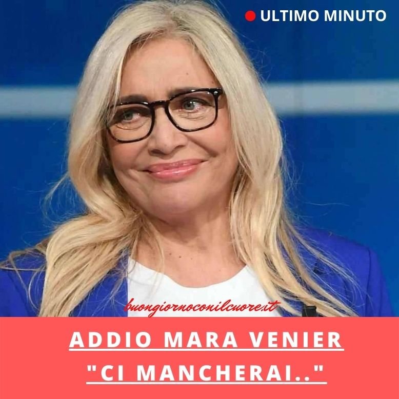 ADDIO MARA VENIER