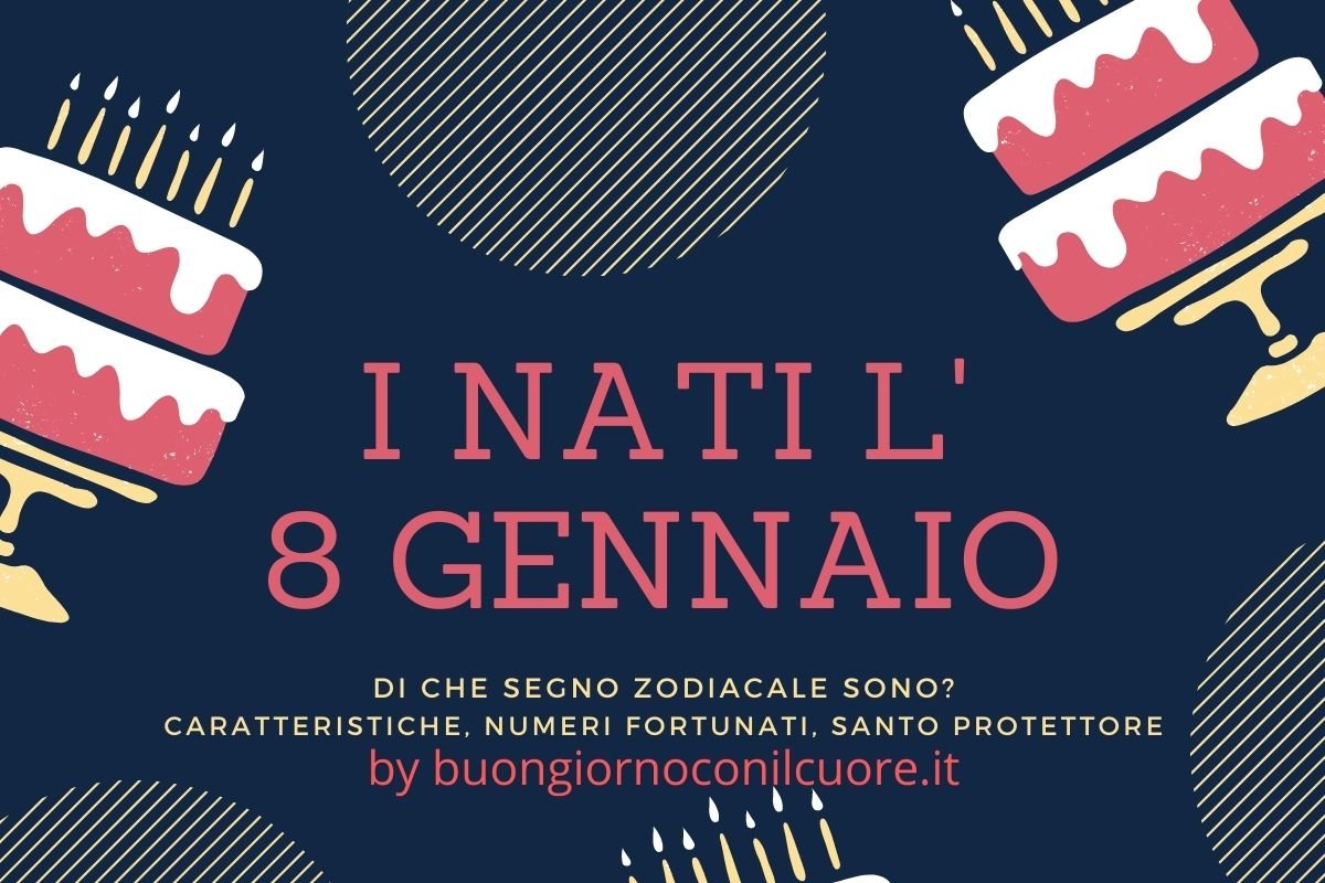 nati il 8 gennaio che segno zodiacale sono