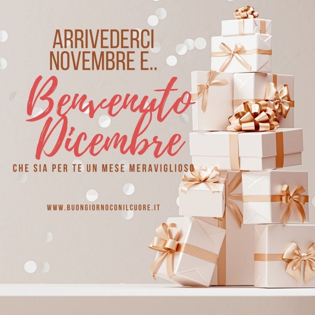 arrivederci Novembre e benvenuto dicembre