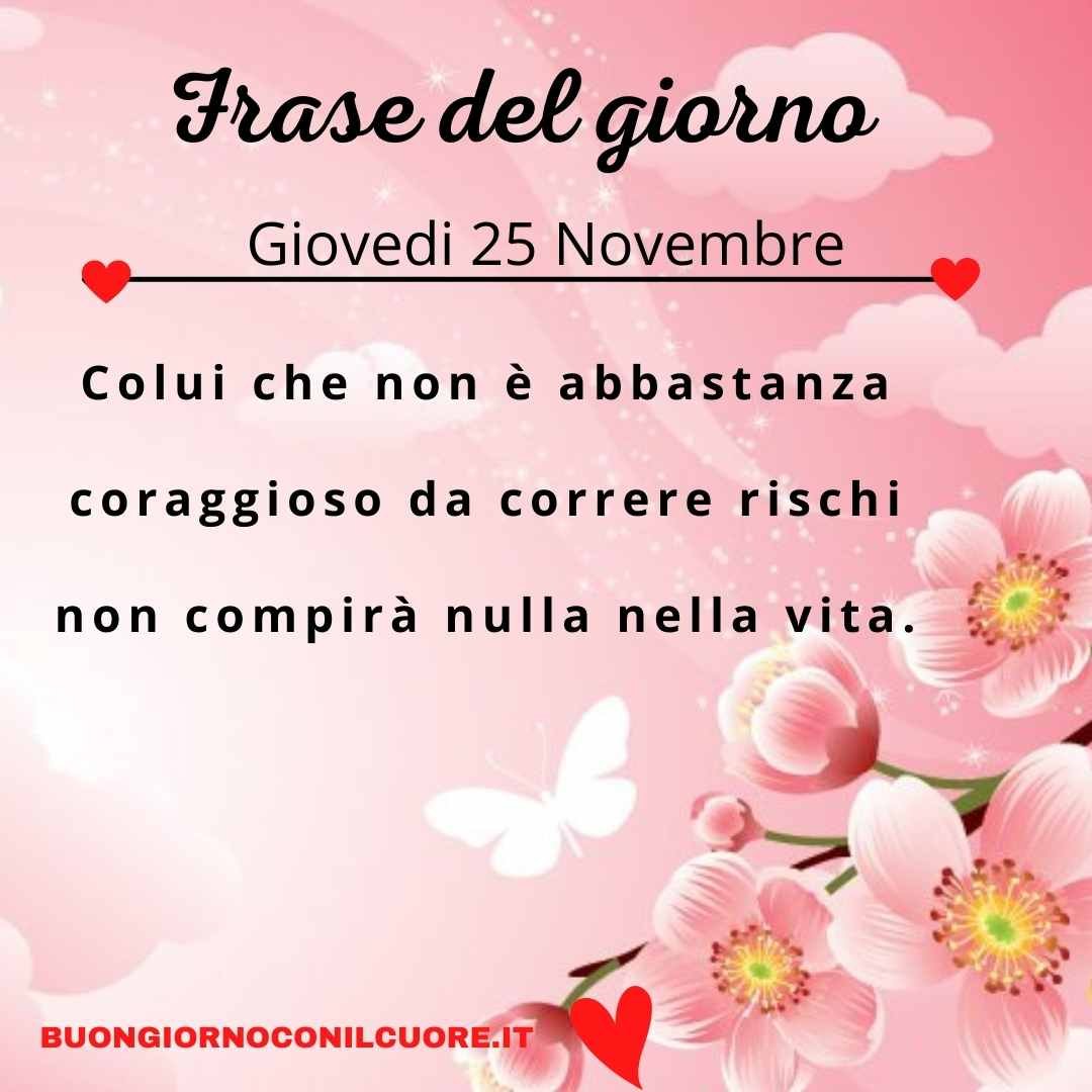 Frase del giorno oggi domani giovedì 25 Novembre 2021