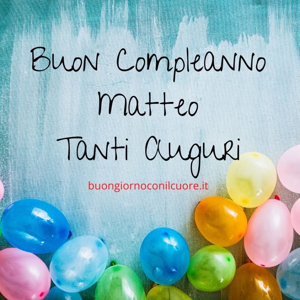 Immagini Buon Compleanno matteo