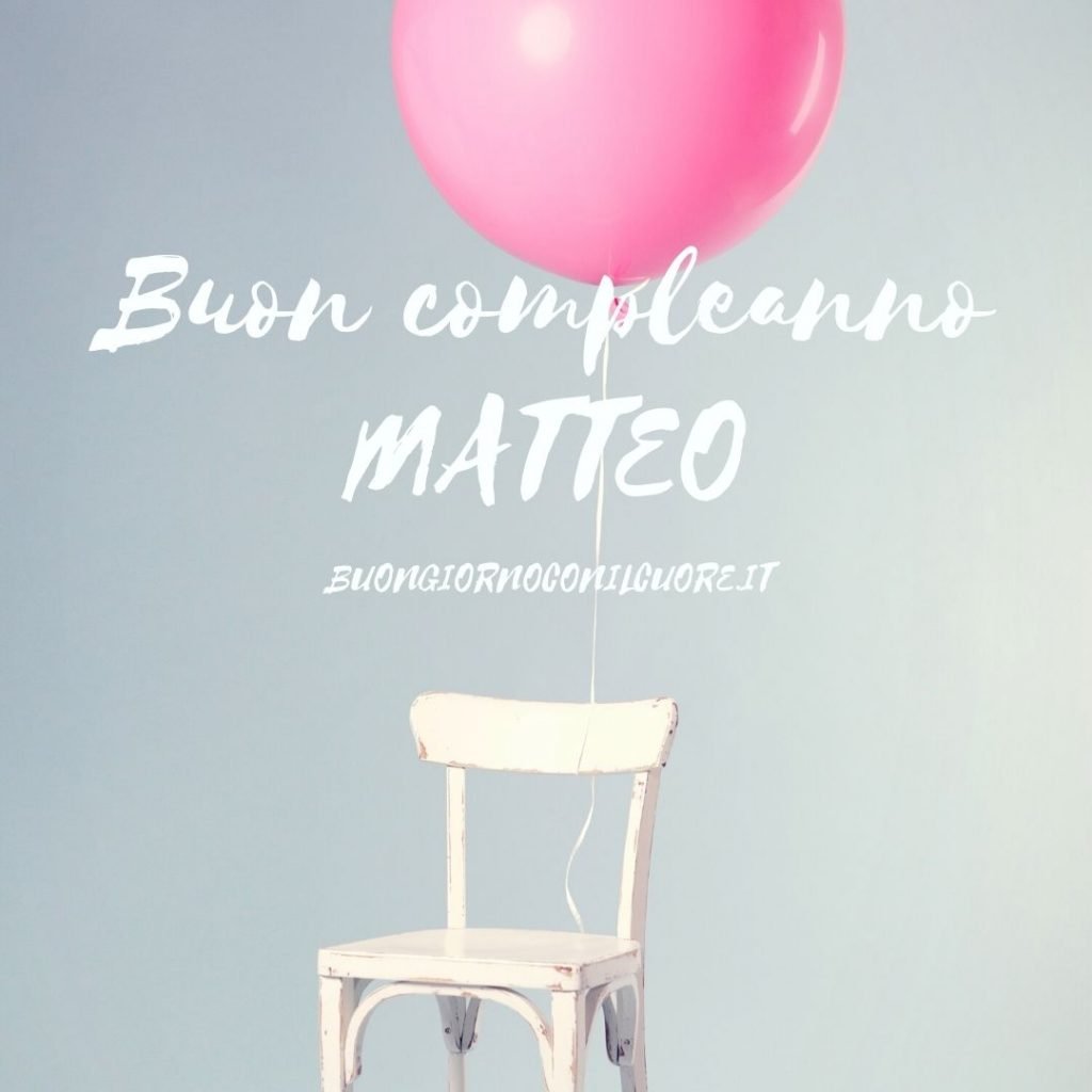 buon compleanno matteo