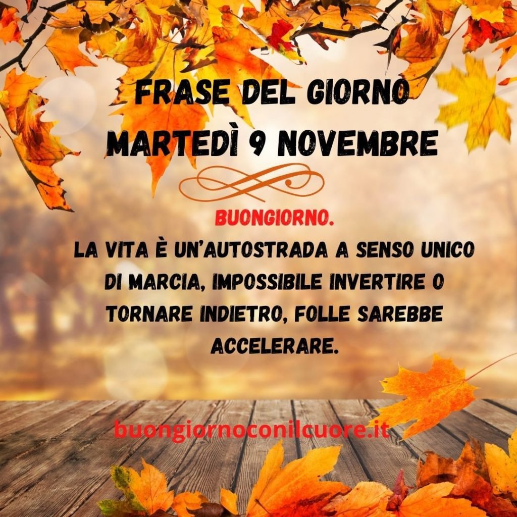 frase del giorno martedì 9 Novembre