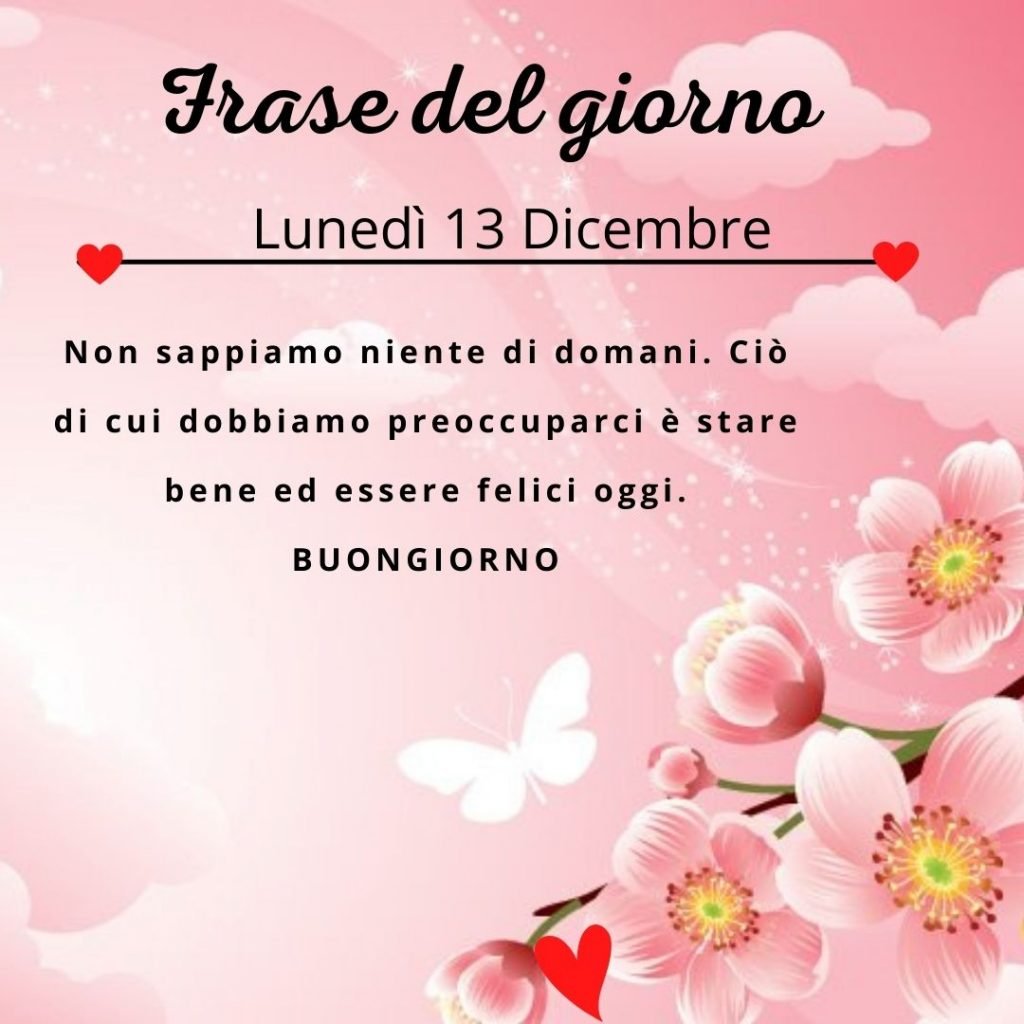 FRASE DEL GIORNO OGGI DOMANI LUNEDì 13 DICEMBRE