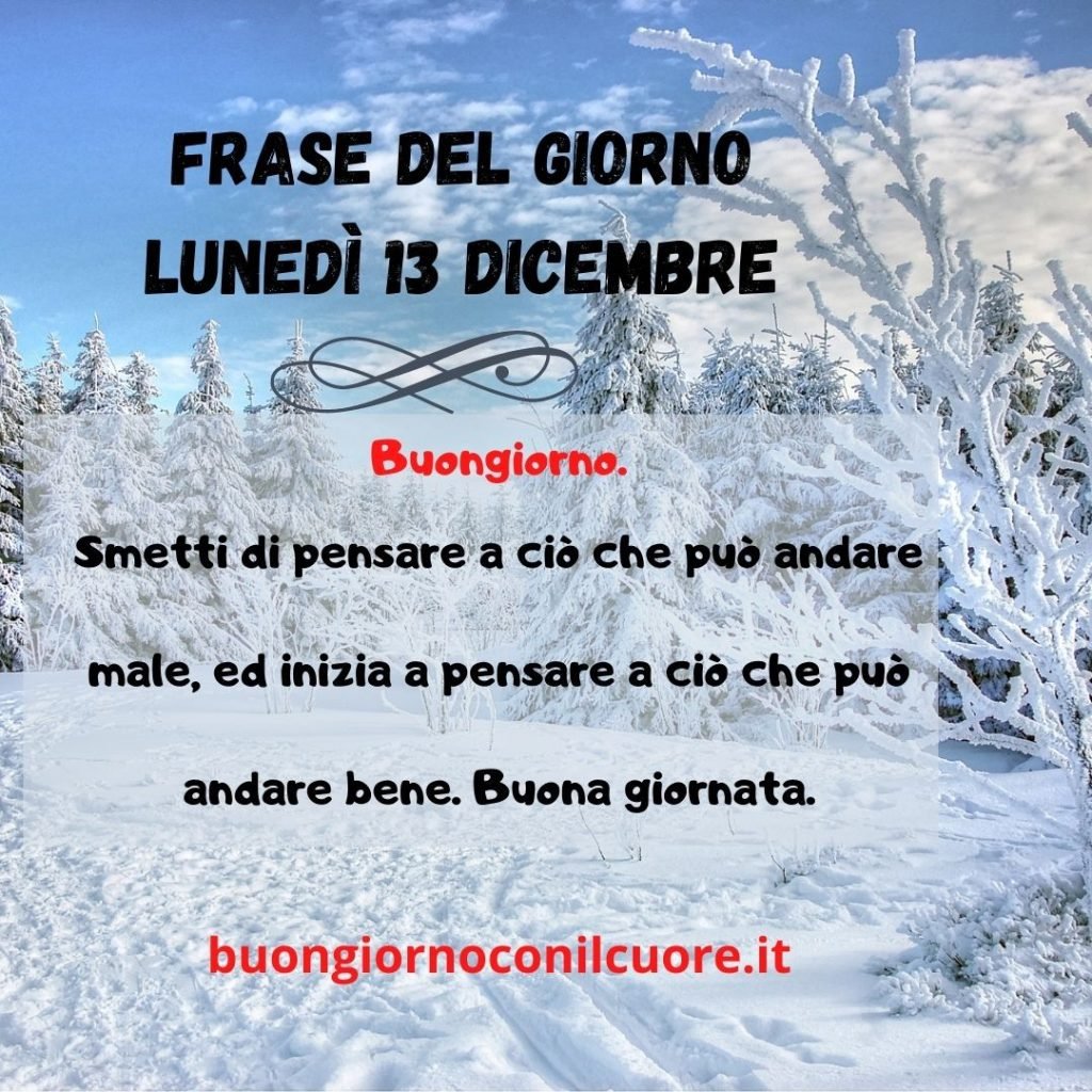 IMMAGINE DEL GIORNO OGGI DOMANI LUNEDì 13 DICEMBRE 2021