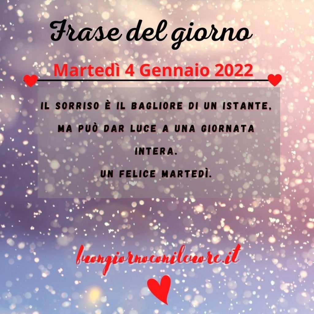 frase del giorno oggi domani martedì 4 gennaio 2022