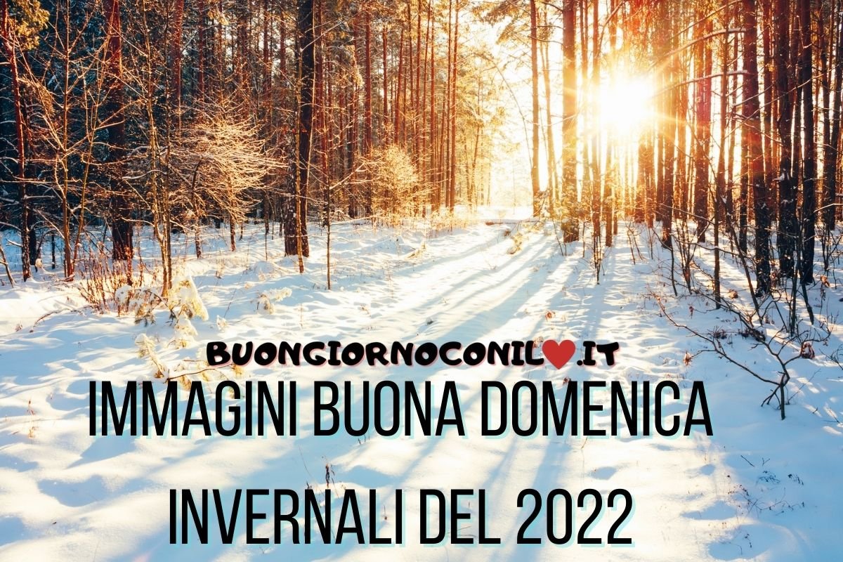 Immagini buona domenica invernali del 2022