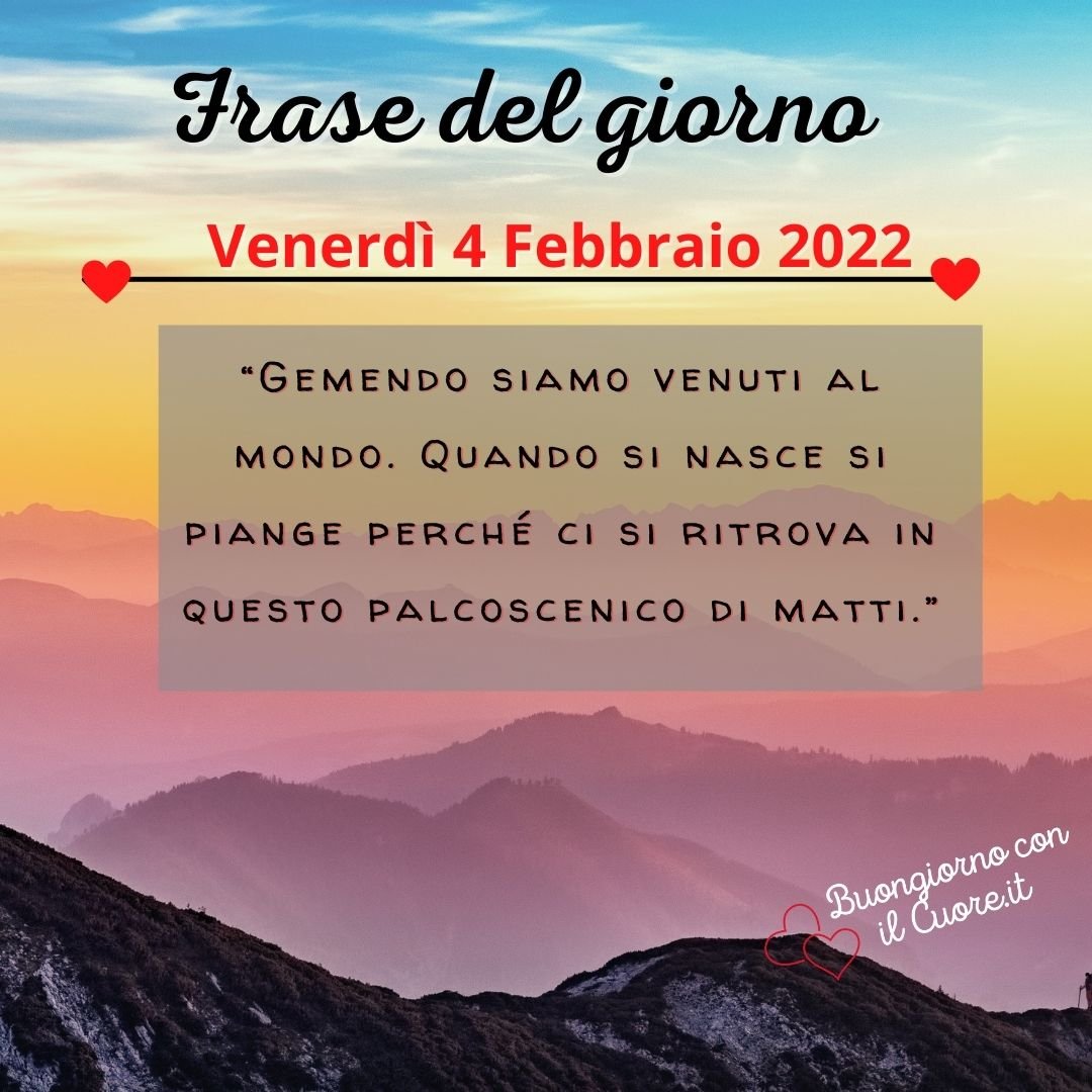 Frase del giorno Venerdì 4 Febbraio 2022- La frase di oggi e domani