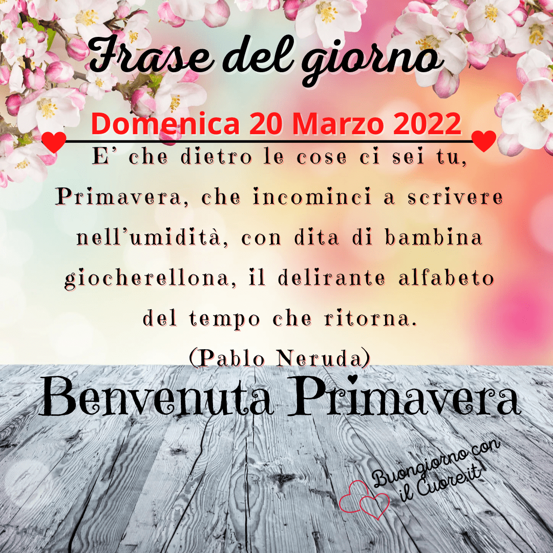 Frase del giorno oggi domani domenica 20 marzo benvenuta primavera 2022