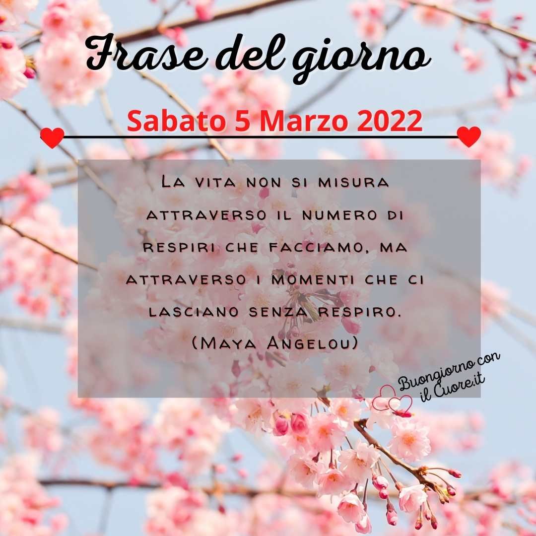 Frase del giorno oggi domani sabato 5 marzo 2022