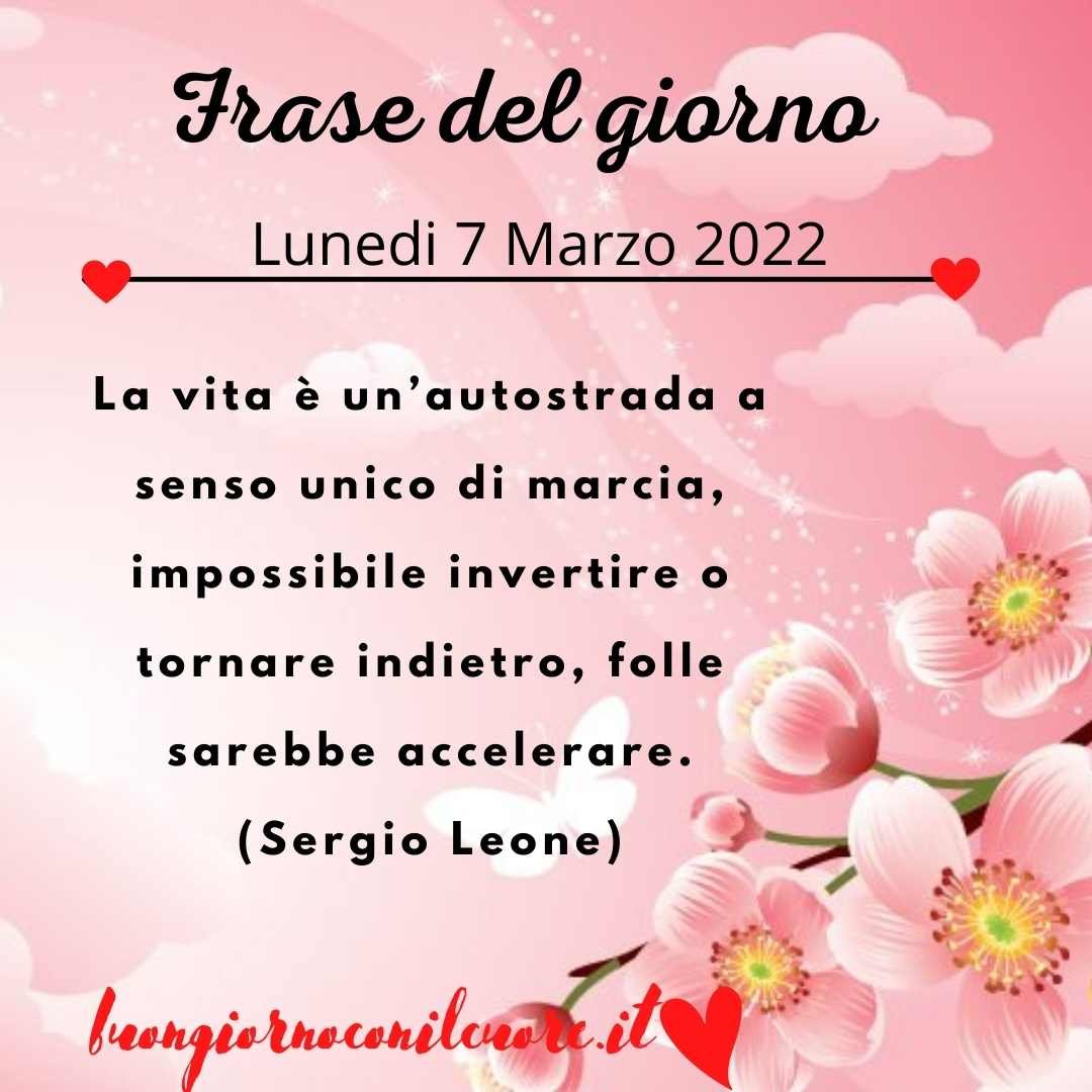 Frase del giorno oggi domani Lunedi 7 Marzo 2022