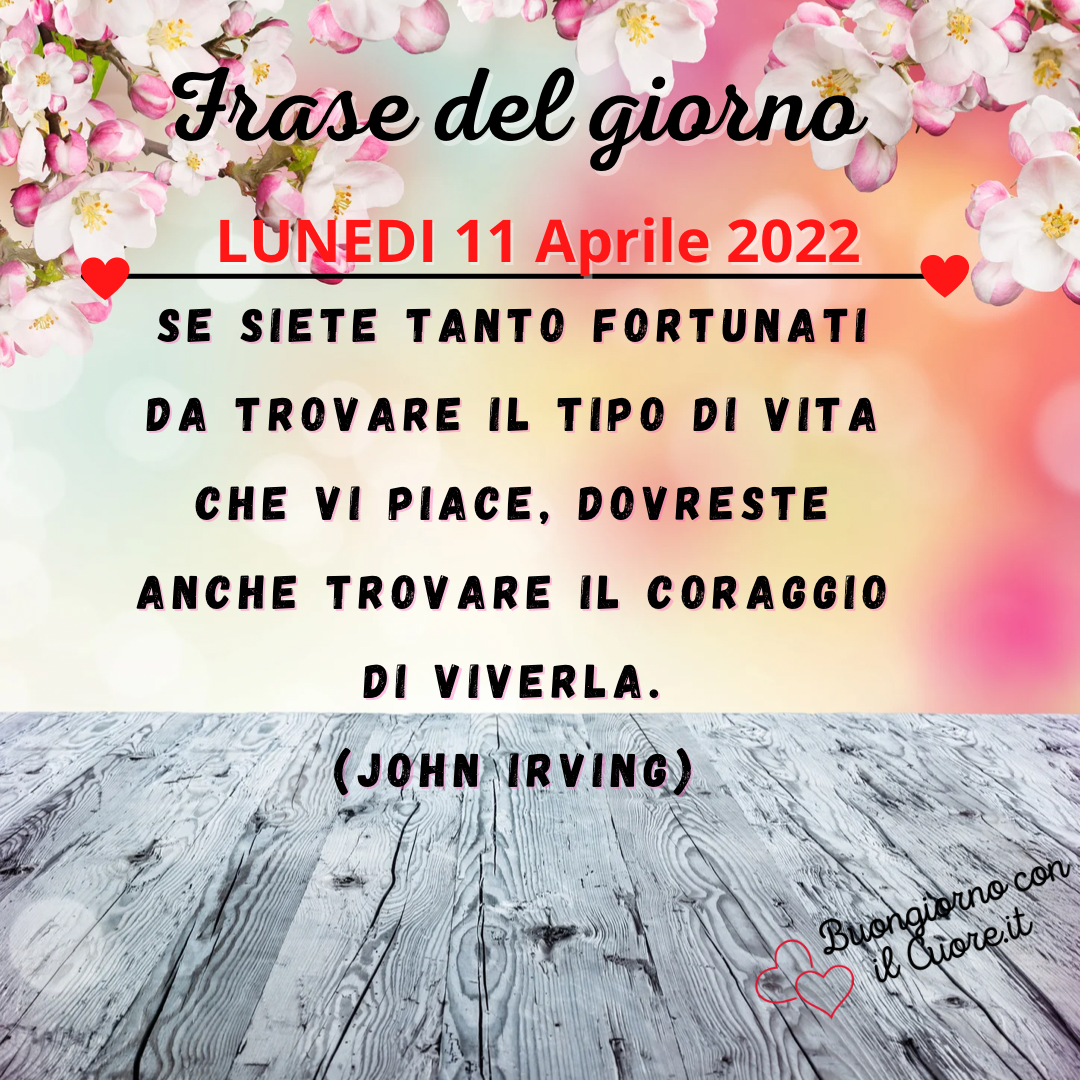 Frase del giorno oggi domani Lunedi 11 Aprile 2022