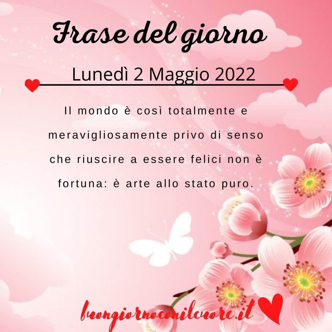 Frase del giorno oggi domani lunedi 1 Maggio 2022