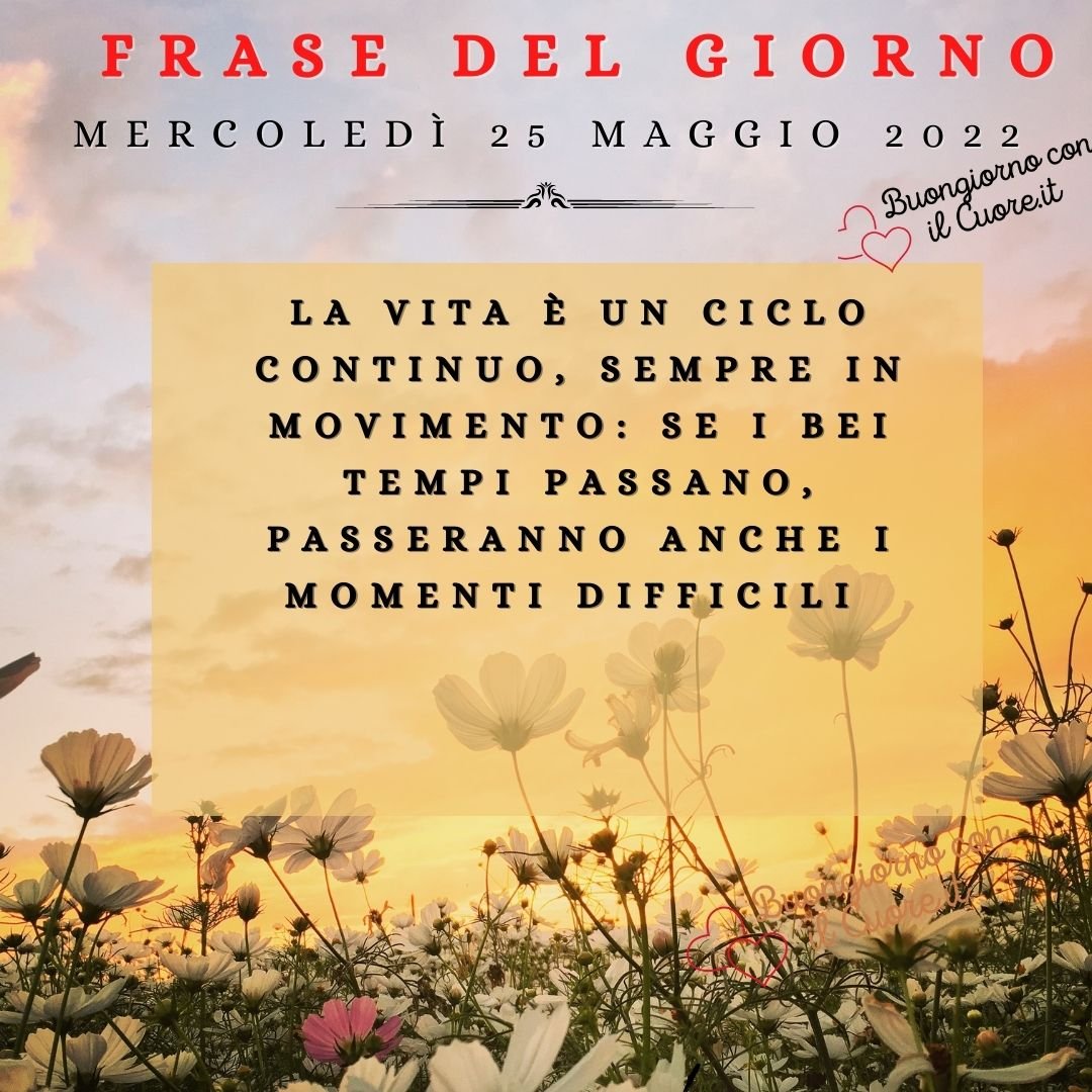 IMMAGINE DEL GIORNO OGGI DOMANI MERCOLEDì 25 MAGGIO 2022