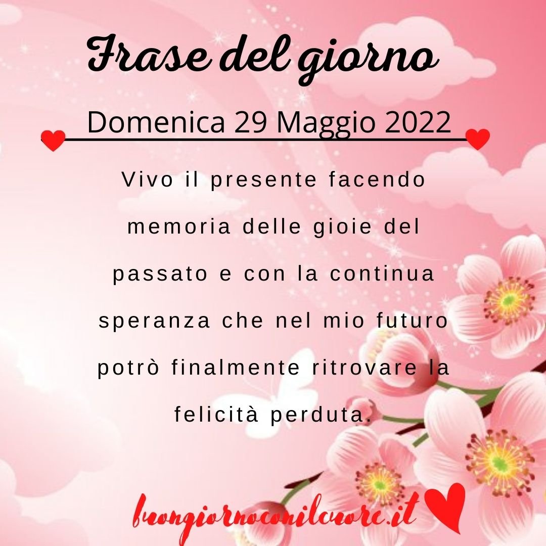 frase del giorno oggi domani domenica 29 maggio 2022