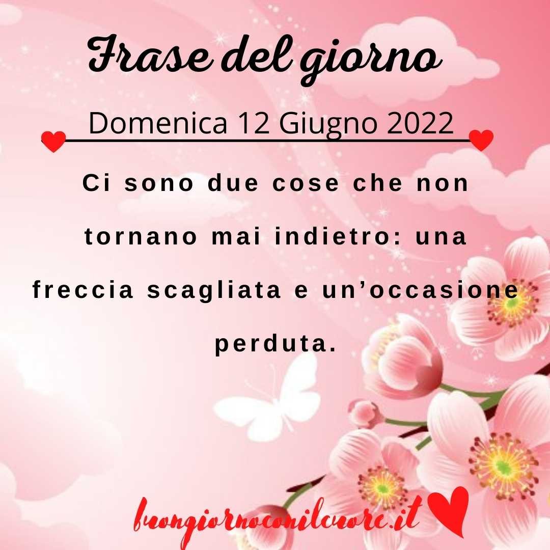 Frase del giorno oggi domani domenica 12 giugno 2022
