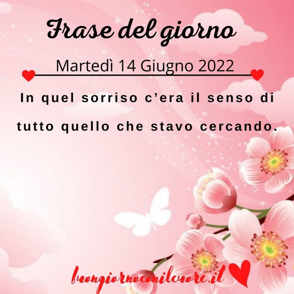 frase del giorno oggi domani martedì 14 giugno 2022