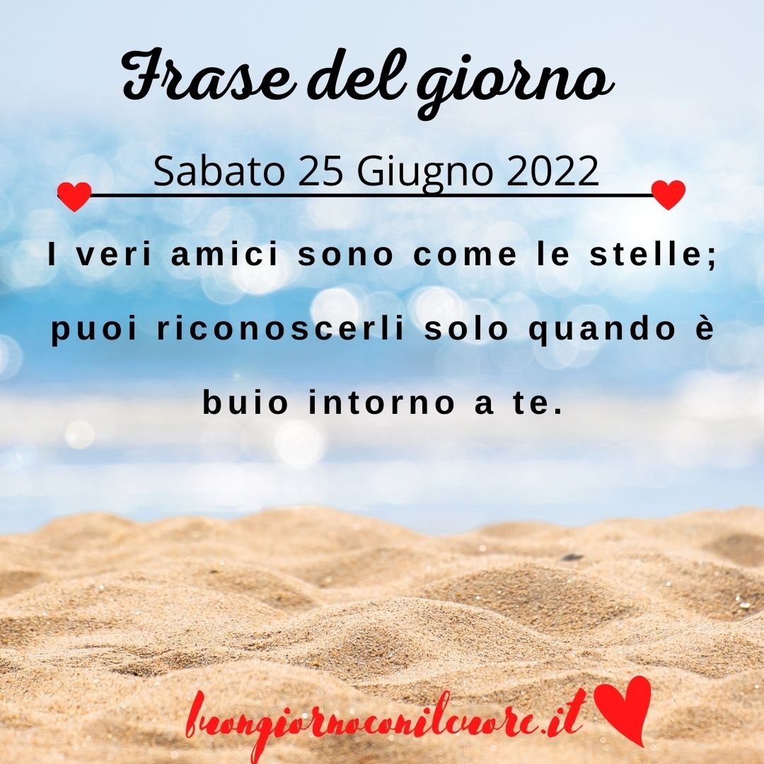 frase del giorno oggi domani sabato 25 giugno 2022