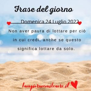 Frase del giorno oggi domani domenica 24 luglio 2022