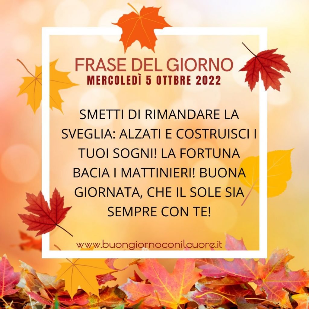 Frase del giorno oggi domani mercoledì 5 ottobre 2022