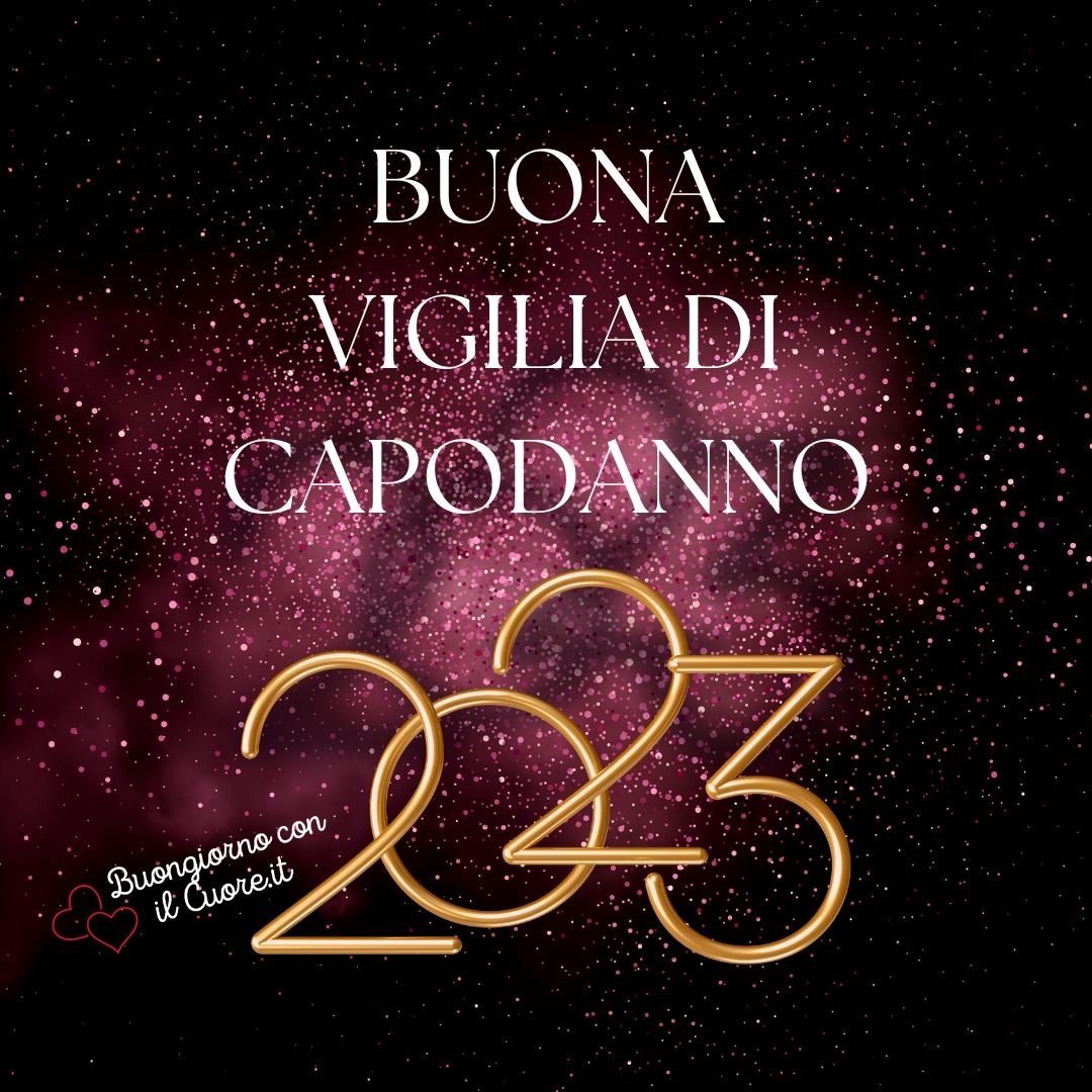 Immagini buona vigilia di capodanno 2023 Immagini buona vigilia di capodanno 2023