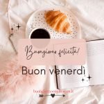 buon venerdì immagini bellissime nuove del buongiorno