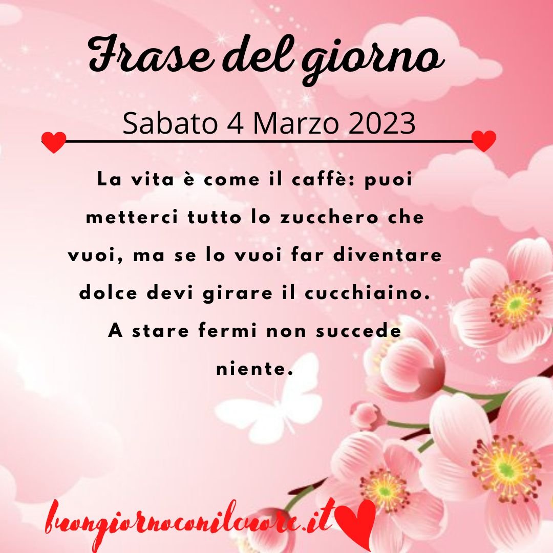 frase del giorno oggi domani sabato 4 marzo 2023