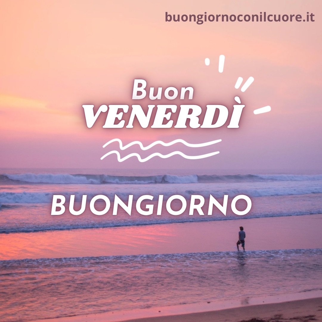 Immagini buongiorno buon venerdì estivo mare