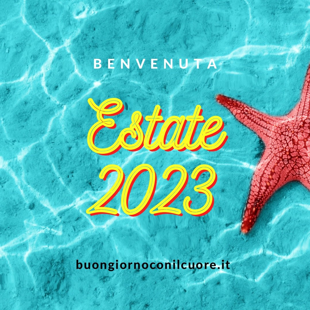 Buon primo giorno d’estate 21 giugno 2023