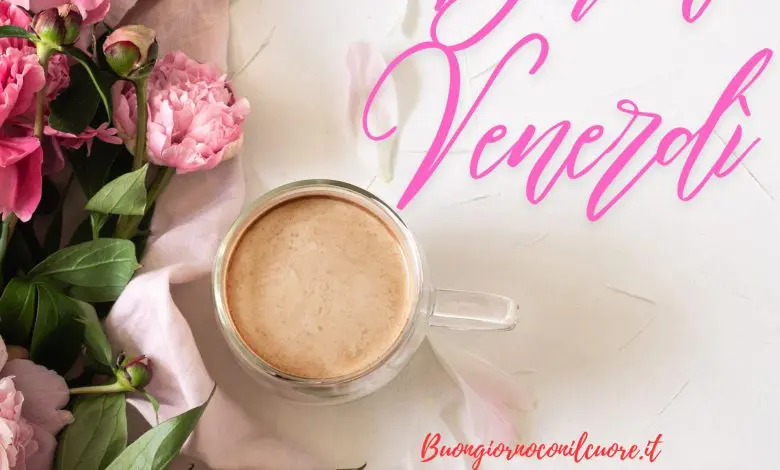 buongiorno buon venerdì 7 giugno 2024