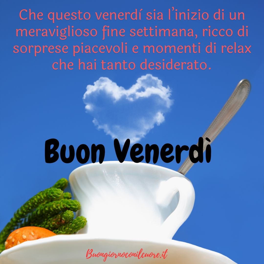 Buongiorno venerdì 7 Giugno buon venerdì immagini nuovissime