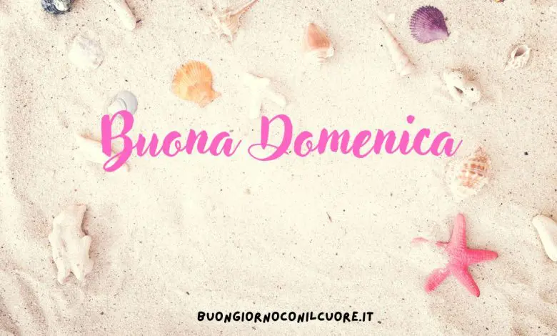 buona domenica buongiornoconilcuore