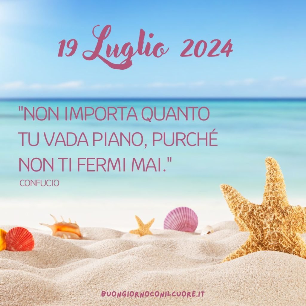frase del giorno oggi domani venerdì 19 luglio 2024 immagini buongiorno