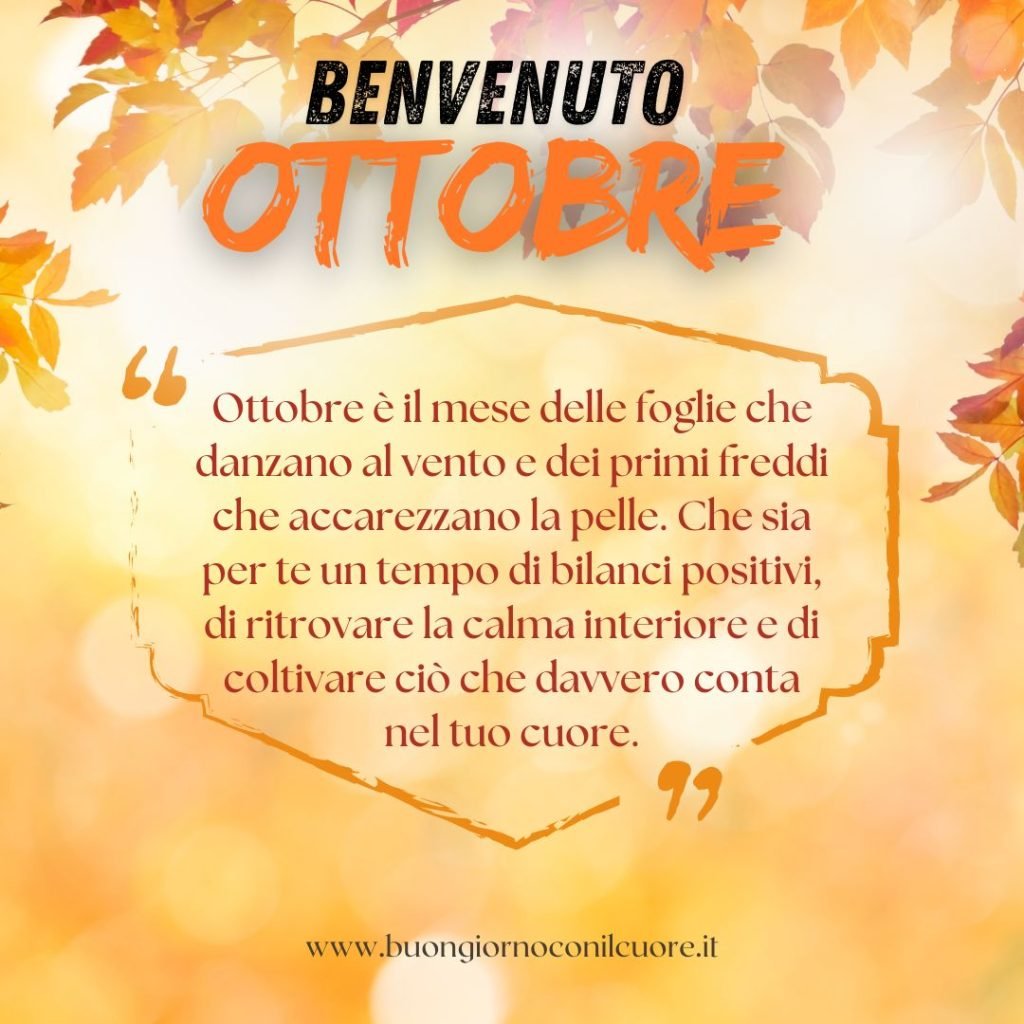 BENVENUTO OTTOBRE ARRIVEDERCI SETTEMBRE 2024 MARTEDì 1 OTTOBRE BUONGIORNO IMMAGINI