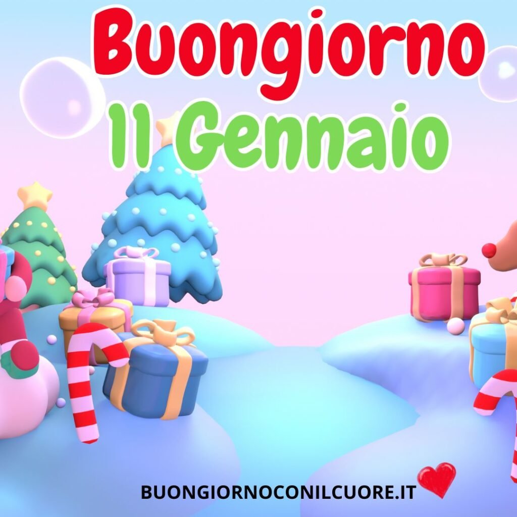 buongiorno 11 gennaio